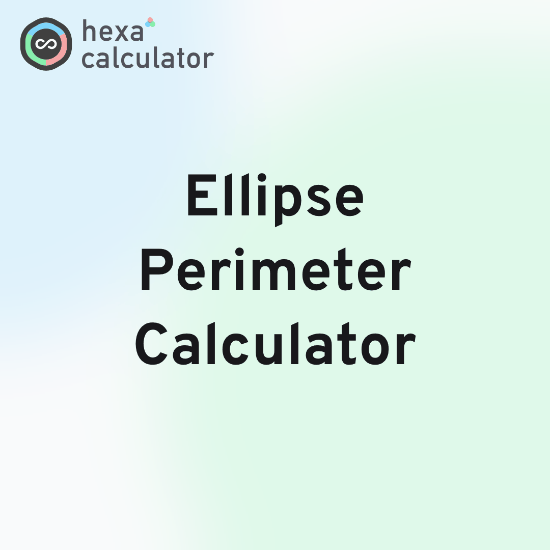 Ellipse Perimeter Calculator