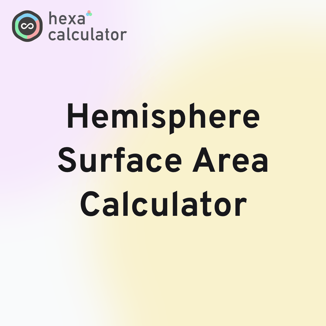 Hemisphere Surface Area Calculator