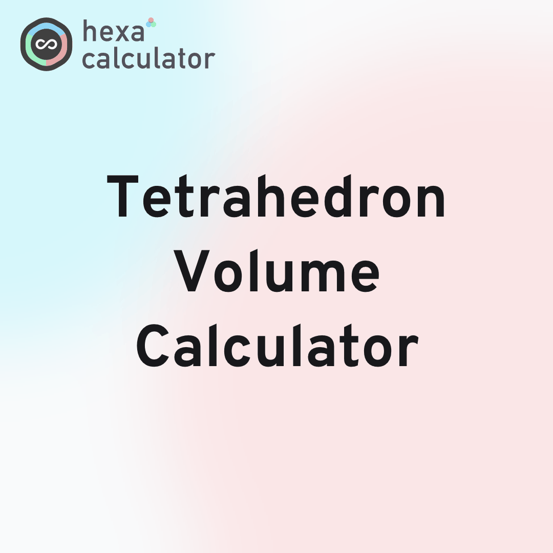 Tetrahedron Volume Calculator