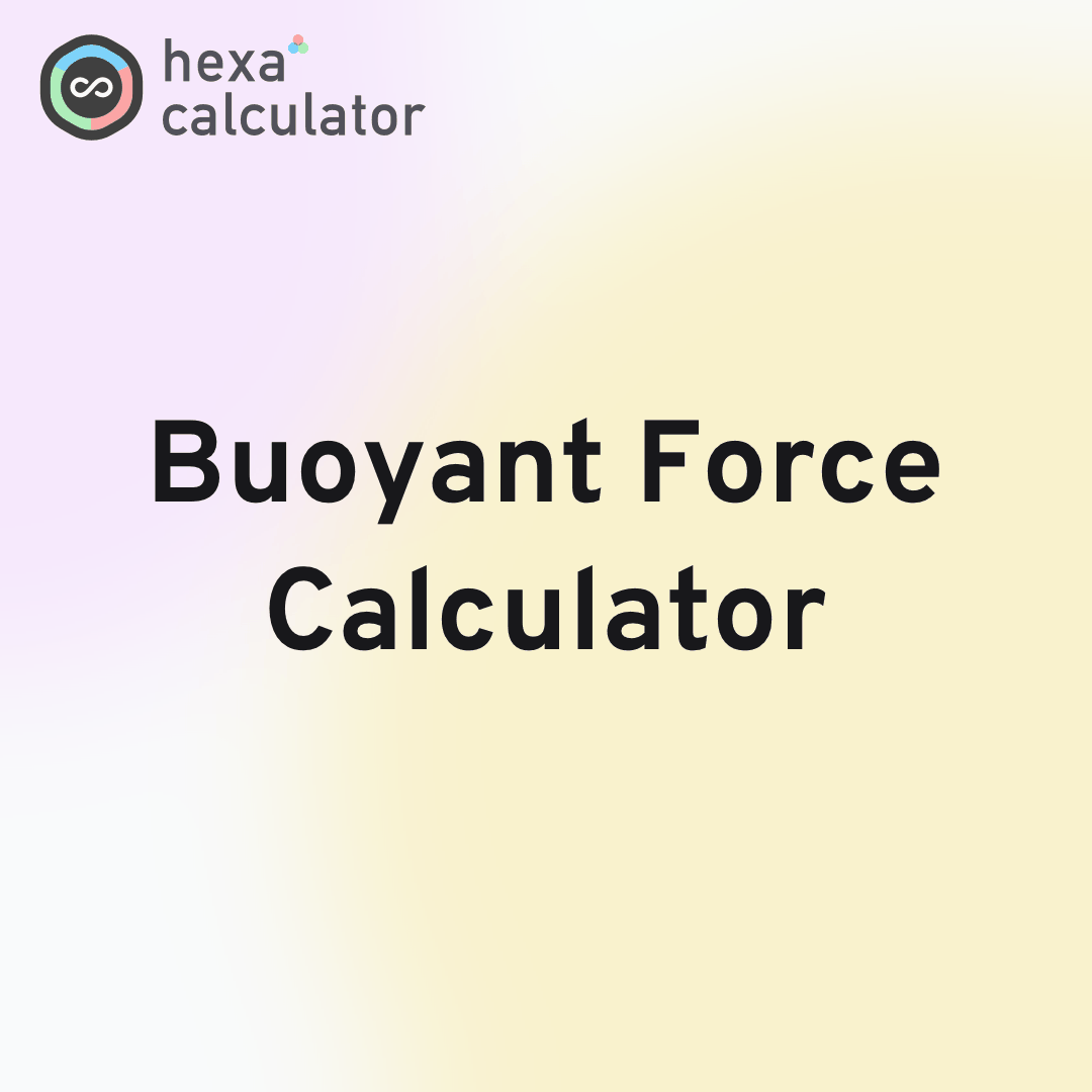 Buoyant Force Calculator