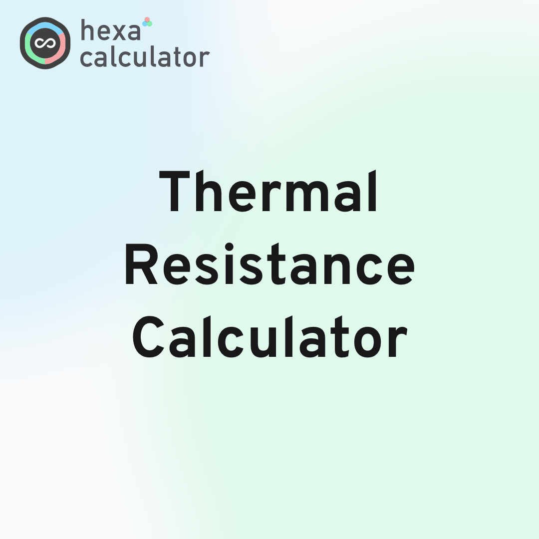 Thermal Resistance Calculator